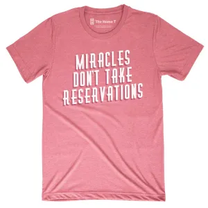 Miracles Don't Take Reservations
